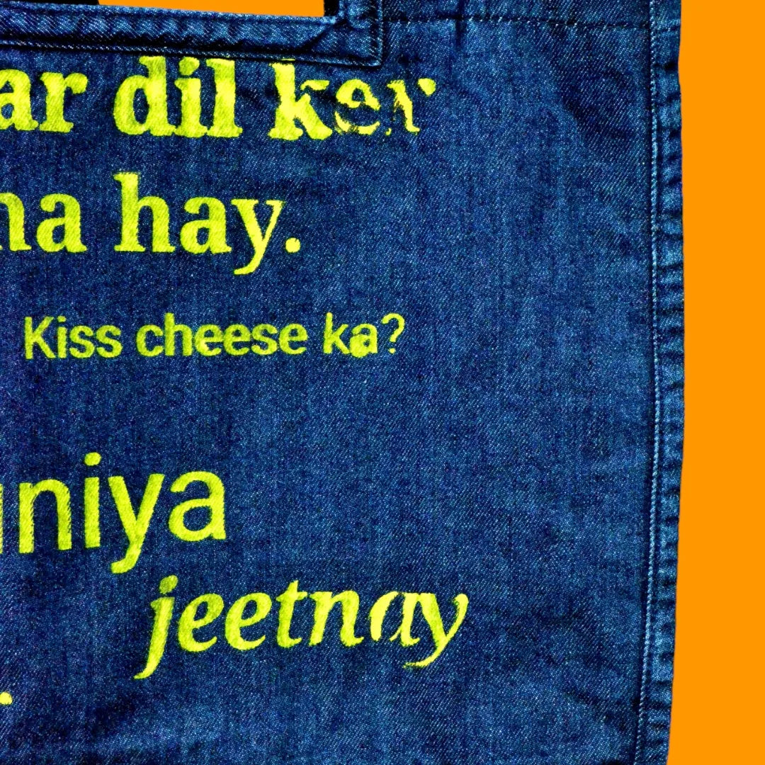 Yaar dil ker raha hay. Kiss cheese ka? Duniya jeetnay ka.  Dark Blue Denim Tote Bag